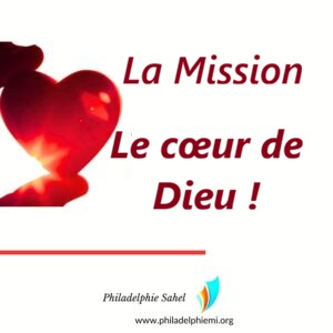 Le cœur de Dieu & Le Cœur de la Mission !